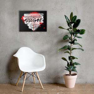 Unapologetically Arrogant Custom Canvas Art