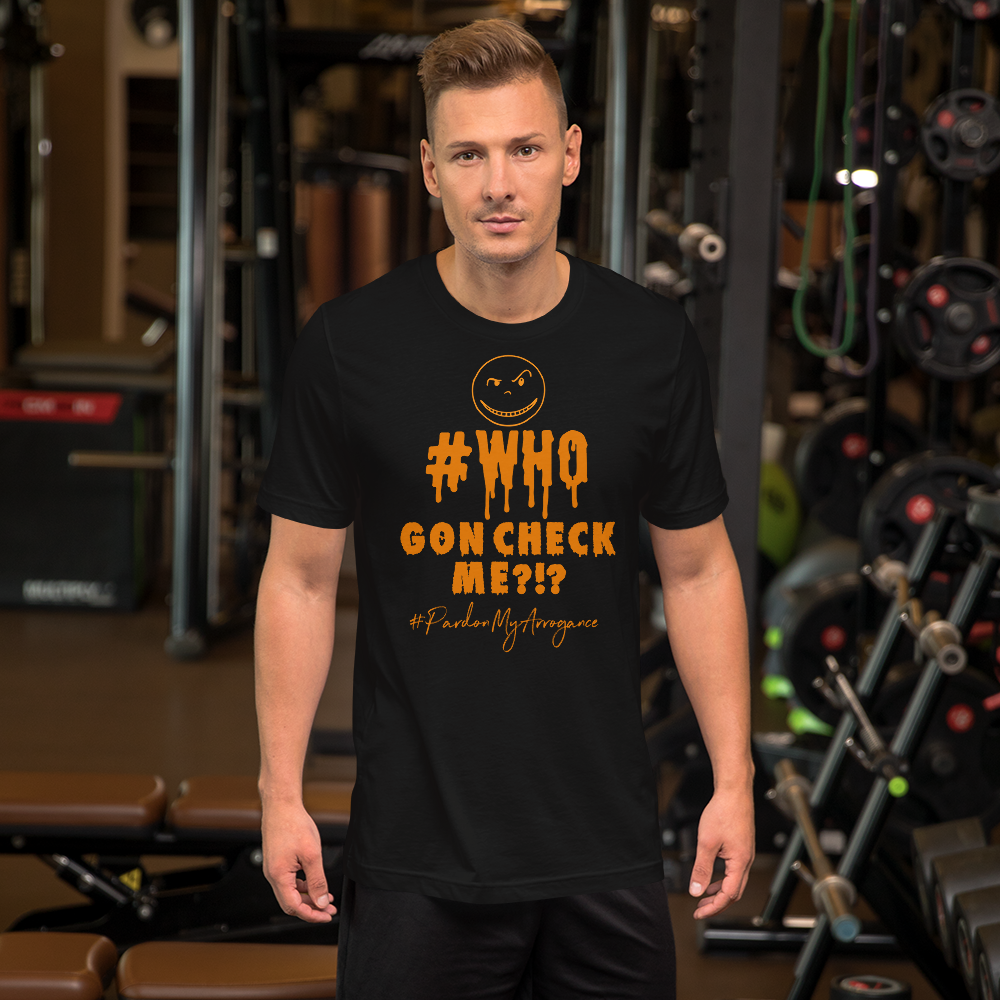 Who Gon Check Me T-Shirt