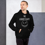Be ARROGANT Hoodie