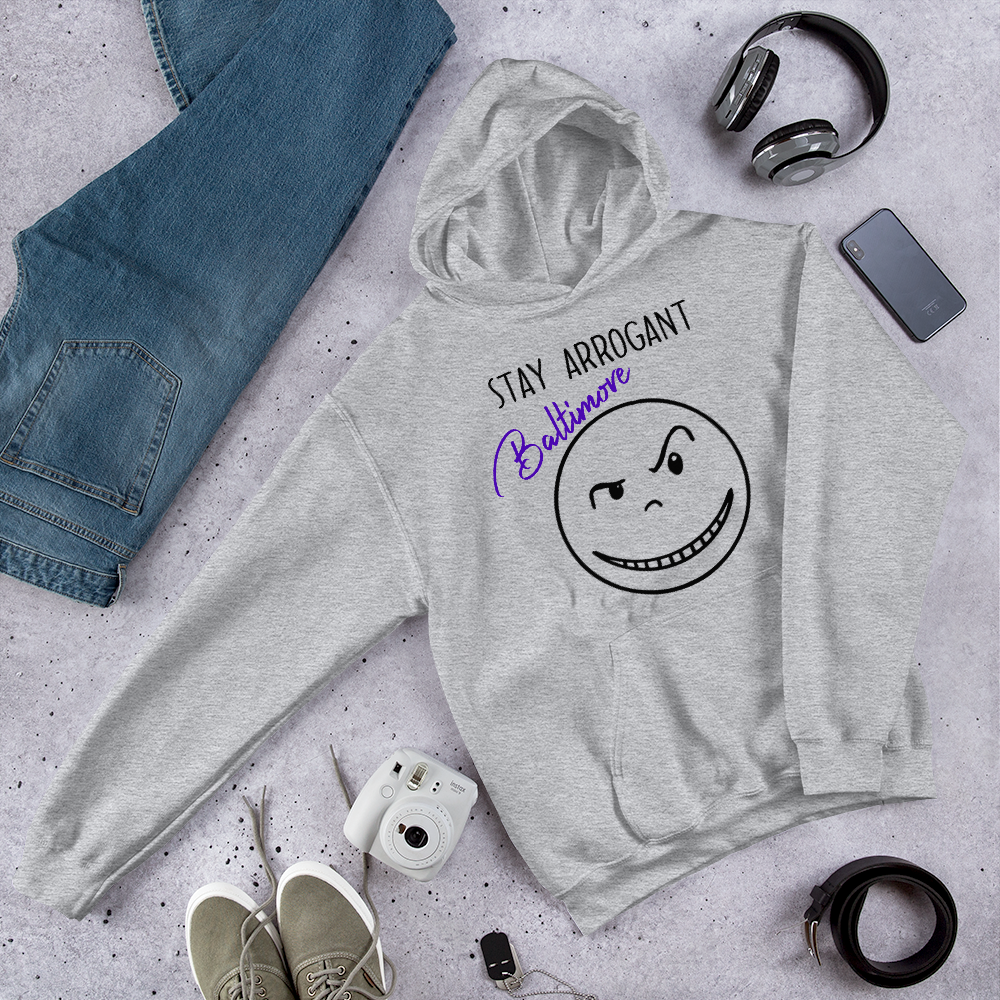 Stay Arrogant Bmore Hoodie