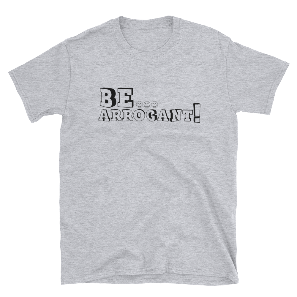 Be ARROGANT! Short-Sleeve Black Brick T-Shirt