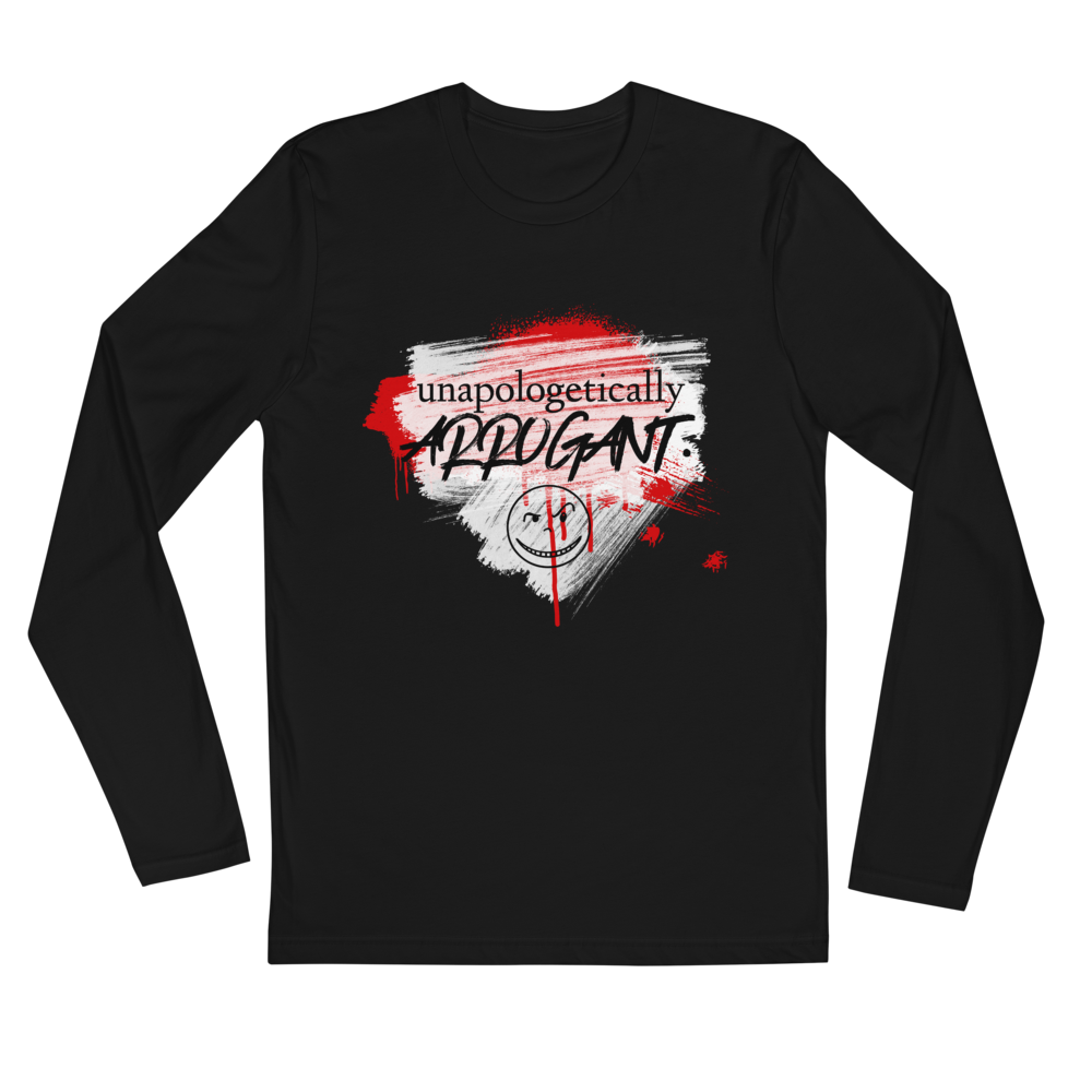 Unapologetically Arrogant Long Sleeve Fitted Crew