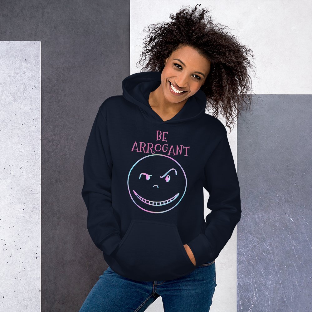 Be ARROGANT Hoodie