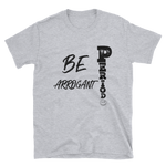 SIMPLY ARROGANCE PERIOD -Short-Sleeve T-Shirt