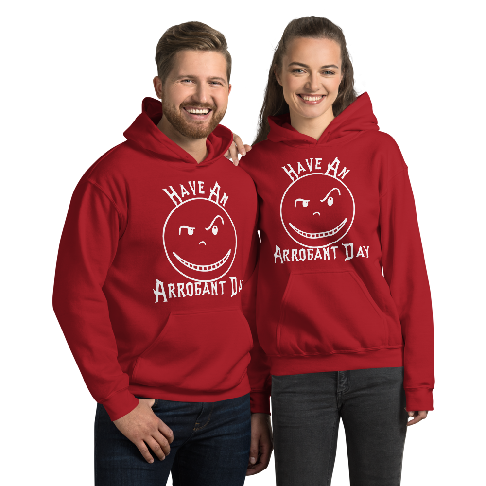 HAVE AN ARROGANT DAY HOODIE (7 Colors)