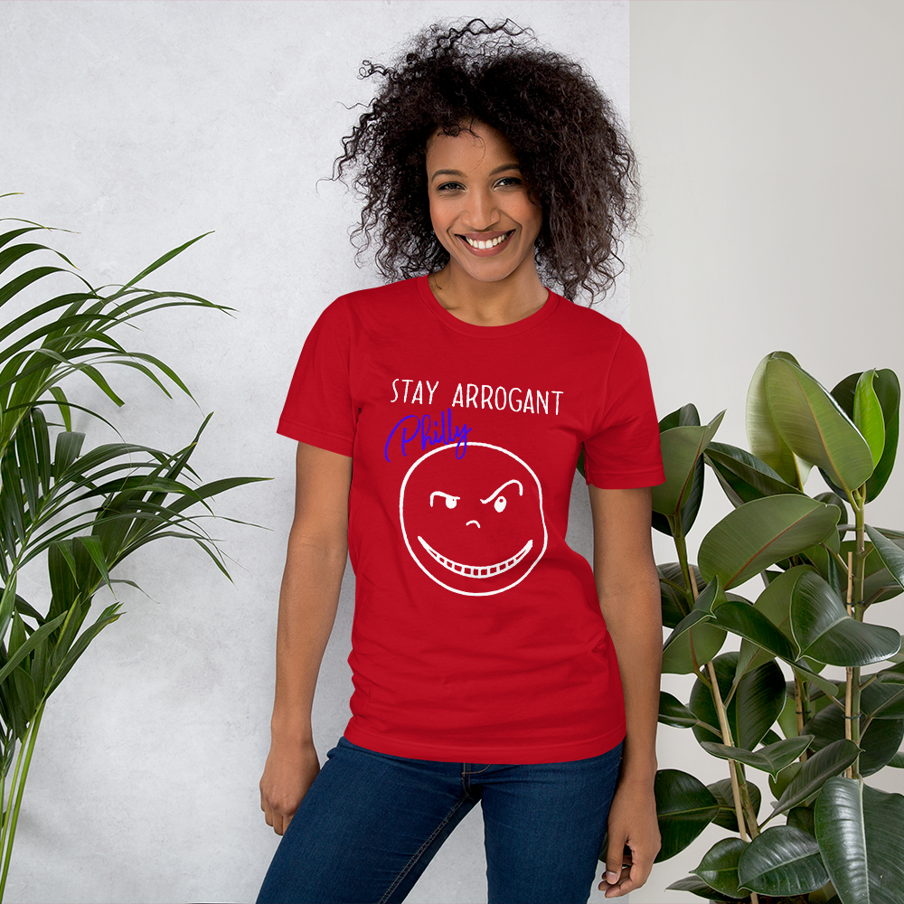 "STAY ARROGANT PHILLY" Short-Sleeve T-Shirt