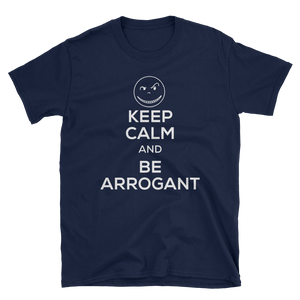 KEEP CALM be ARROGANT T-shirt