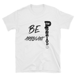 SIMPLY ARROGANCE PERIOD -Short-Sleeve T-Shirt