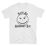 ARROGANT DAY WHITE TSHIRT