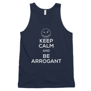 KEEP CALM and BE ARROGANT Tank